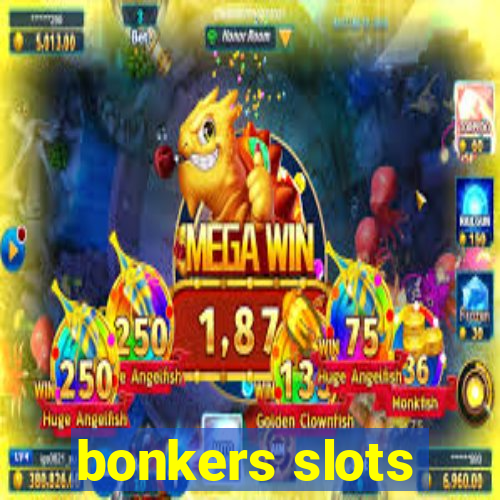 bonkers slots